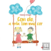 Com Ele, a Vida Tem Mais Cor