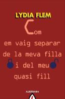 Com Em Vaig Separar De La Meva Filla I Del Meu Quasi Fill