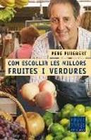 Com Escollir Les Millors Fruites I Verdures