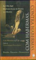 Com Habermas, Contra Habermas