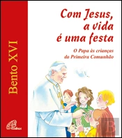 Com Jesus a Vida é uma Festa