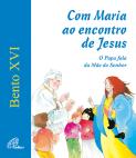 Com Maria ao Encontro de Jesus