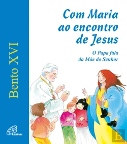 Bertrand.pt - Com Maria ao Encontro de Jesus