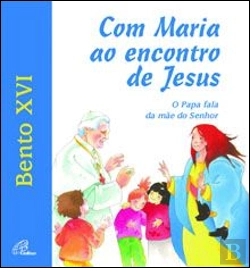 Bertrand.pt - Com Maria ao Encontro de Jesus