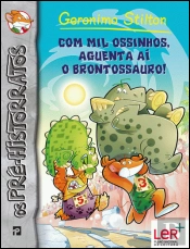Com Mil Ossinhos, Aguenta aí o Brontossauro!