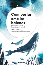 Com Parlar Amb Les Balenes