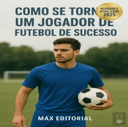 Bertrand.pt - Com Se Tornar Um Jogador De Futebol De Sucesso