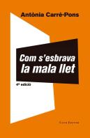 Com S'Esbrava La Mala Llet