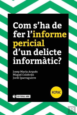 Bertrand.pt - Com S'Ha De Fer L'Informe Pericial D'Un Delicte Informàtic?