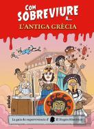 Com Sobreviure A... L'Antiga Grecia
