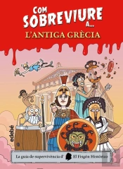 Com Sobreviure A... L'Antiga Grecia