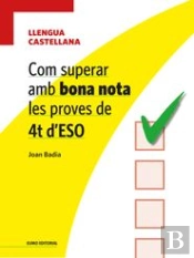 Com Superar Amb Bona Nota Les Proves De 4t D'Eso- Llengua Castellana