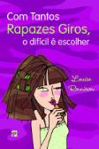 Com Tantos Rapazes Giros, O Difícil é Escolher
