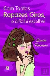 Com Tantos Rapazes Giros, O Difícil é Escolher