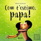 Com T'Estimo, Papa!