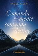 Comanda a tua mente, comanda o teu destino