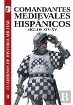 Comandantes Medievales Hispanicos Siglos Xiv-Xv