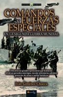 Comandos Y Fuerzas Especiales En La Segunda Guerra Mundial
