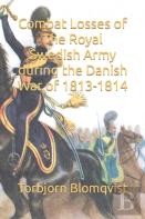 Combat Losses Of The Royal Swedish Army During The Danish War Of 1813-1814