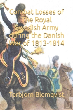 Bertrand.pt - Combat Losses Of The Royal Swedish Army During The Danish War Of 1813-1814