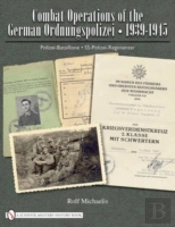 Combat Operations Of The German Ordnungspolizei, 1939-1945