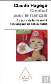 Combat Pour Le Français ; Au Nom De La Diversité Des Langues Et Des Cultures