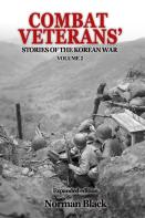 Combat Veterans' Stories Of The Korean War Volume 2