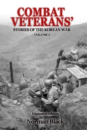 Combat Veterans' Stories Of The Korean War Volume 2