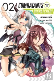 Combatants Will Be Dispatched!, Vol. 2 (Manga)