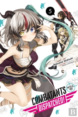 Bertrand.pt - Combatants Will Be Dispatched!, Vol. 5 (Light Novel)