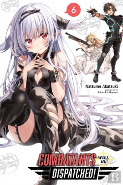 Bertrand.pt - Combatants Will Be Dispatched!, Vol. 6 (Light Novel)