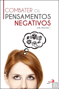 Bertrand.pt - Combater os Pensamentos Negativos