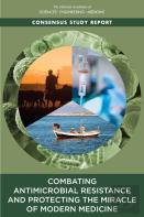 Combating Antimicrobial Resistance And Protecting The Miracle Of Modern Medicine