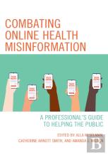 Combating Online Health Misinformation