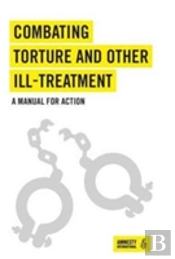 Combating Torture And Other Ill-Treatment