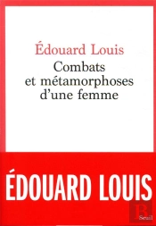 Combats Et Métamorphoses D'Une Femme