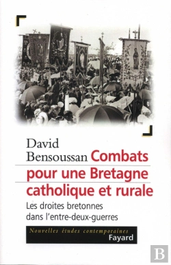 Bertrand.pt - Combats Pour Une Bretagne Catholique Et Rurale ; Les Droites Bretonnes De L'Entre-Deux-Guerres