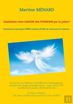 Bertrand.pt - Combattez Votre Cancer Des Poumons Par La Prière ! Comment Et Pourquoi Prier Certains Jours Du Mois Pour Le Vaincre...
