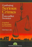 Combatting Serious Crimes In Postconflict Societies