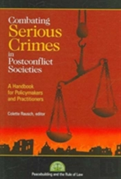 Combatting Serious Crimes In Postconflict Societies
