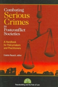 Bertrand.pt - Combatting Serious Crimes In Postconflict Societies
