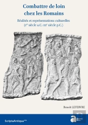 Combattre De Loin Chez Les Romains : Réalités Et Représentations Culturelles (Ier Siècle A.C.-Iiie Siècle P.C.)