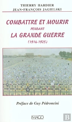 Bertrand.pt - Combattre Et Mourir Pendant La Grande Guerre, 1914-1925