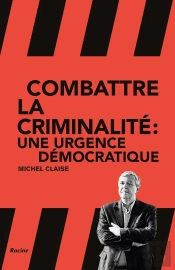 Combattre La Criminalité : Une Urgence Démocratique