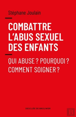 Bertrand.pt - Combattre L'Abus Sexuel Des Enfants ; Qui Abuse ? Pourquoi ? Comment Soigner ?