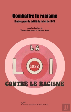 Bertrand.pt - Combattre Le Racisme :  Études Pour Le Jubilé De La Loi De 1972