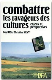 Combattre Les Ravageurs Des Cultures - Riba/Combattre Les Ravageurs Des Cultures/Enjeux Et Perspecti