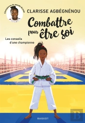 Combattre Pour Etre Soi - Les Conseils D'Une Championne
