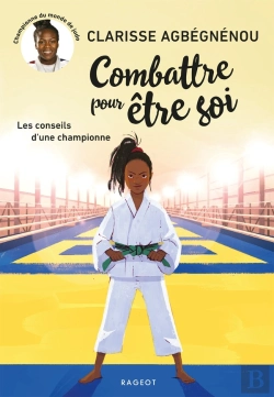 Bertrand.pt - Combattre Pour Etre Soi - Les Conseils D'Une Championne