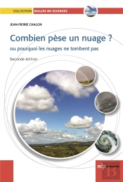 Combien Pèse Un Nuage ? ; Ou Pourquoi Les Nuages Ne Tombent Pas (2e Édition)